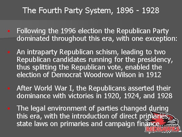 The Fourth Party System, 1896 - 1928 § Following the 1996 election the Republican