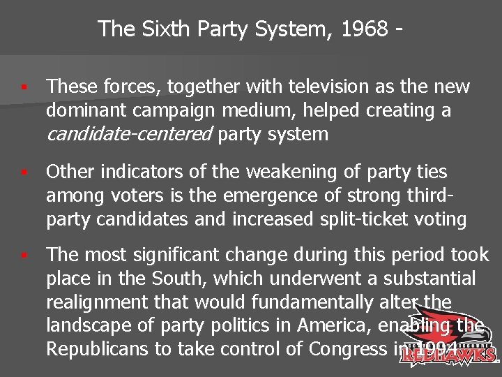 The Sixth Party System, 1968 § These forces, together with television as the new