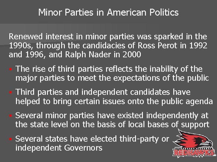 Minor Parties in American Politics Renewed interest in minor parties was sparked in the