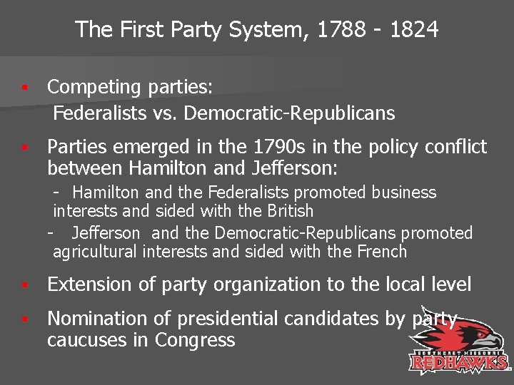 The First Party System, 1788 - 1824 § Competing parties: Federalists vs. Democratic-Republicans §