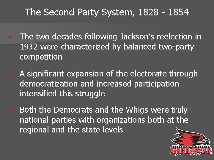 The Second Party System, 1828 - 1854 § The two decades following Jackson’s reelection