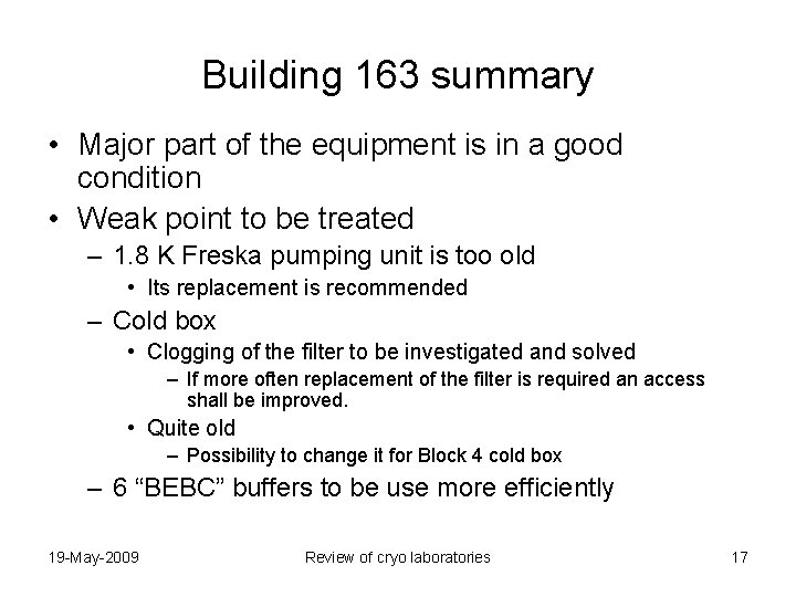 Building 163 summary • Major part of the equipment is in a good condition