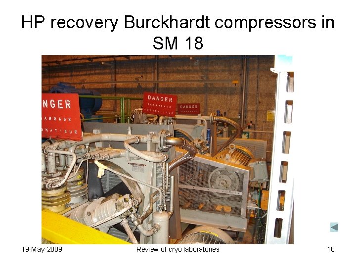 HP recovery Burckhardt compressors in SM 18 19 -May-2009 Review of cryo laboratories 18