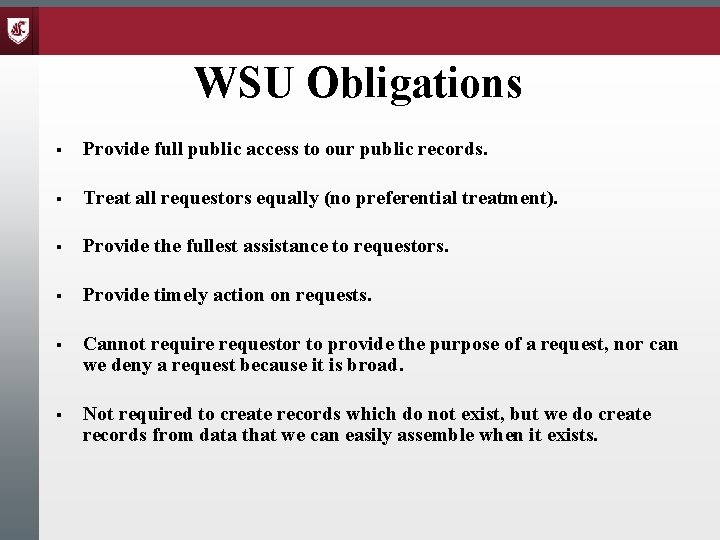 WSU Obligations § Provide full public access to our public records. § Treat all