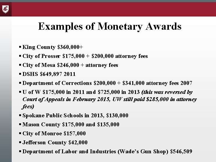 Examples of Monetary Awards § King County $360, 000+ § City of Prosser $175,