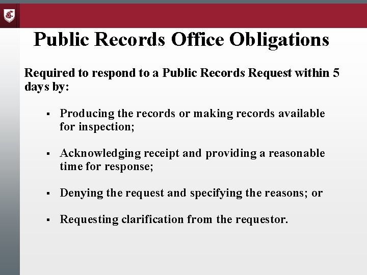 Public Records Office Obligations Required to respond to a Public Records Request within 5