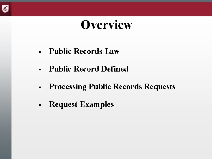 Overview § Public Records Law § Public Record Defined § Processing Public Records Requests