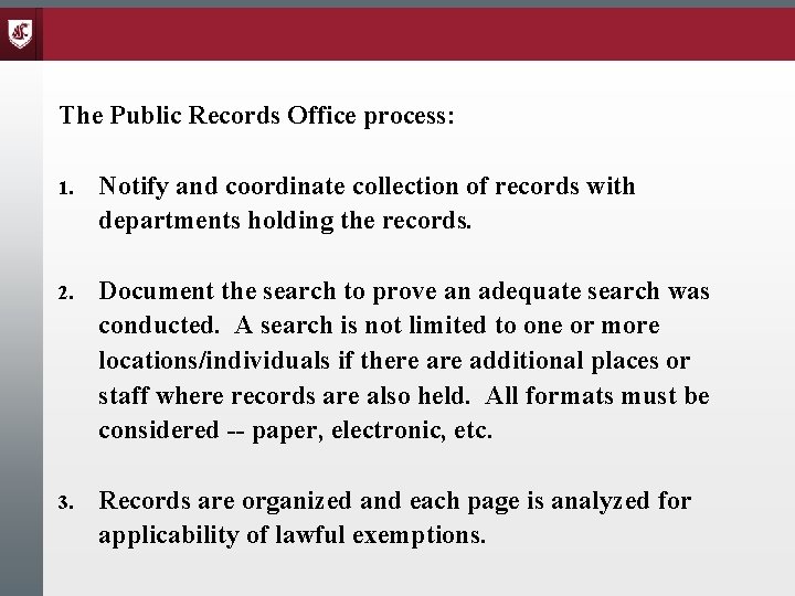 The Public Records Office process: 1. Notify and coordinate collection of records with departments