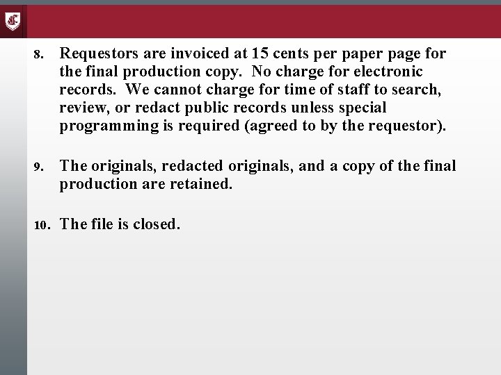 8. Requestors are invoiced at 15 cents per page for the final production copy.