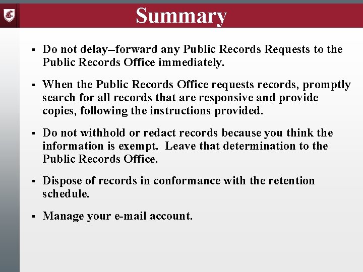 Summary § Do not delay--forward any Public Records Requests to the Public Records Office