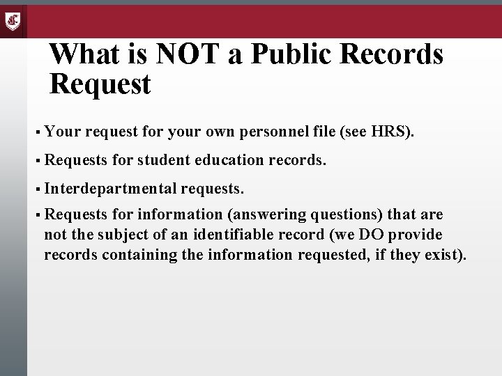 What is NOT a Public Records Request § Your request for your own personnel