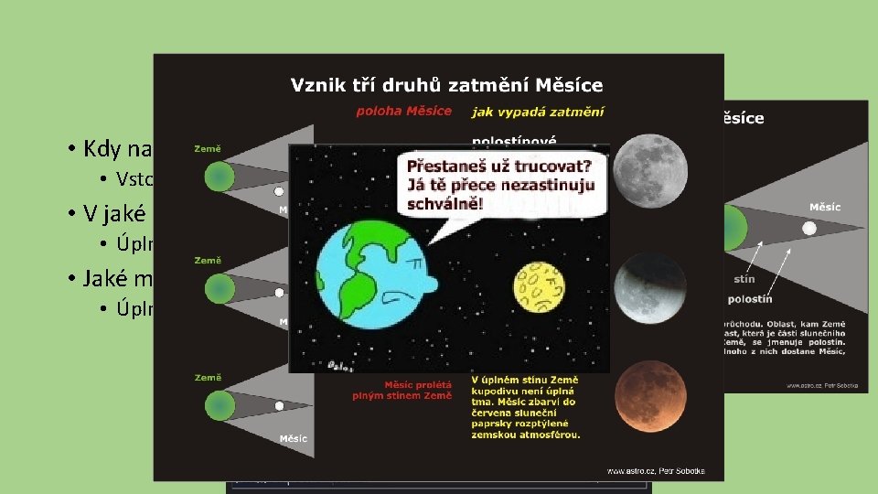 Zatmění Měsíce • Kdy nastane zatmění Měsíce? • Vstoupí-li Měsíc do stínu naší Země