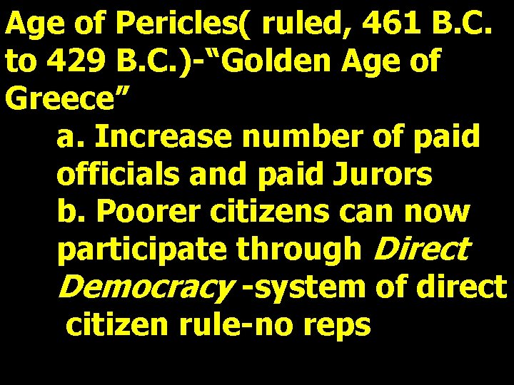 Age of Pericles( ruled, 461 B. C. to 429 B. C. )-“Golden Age of