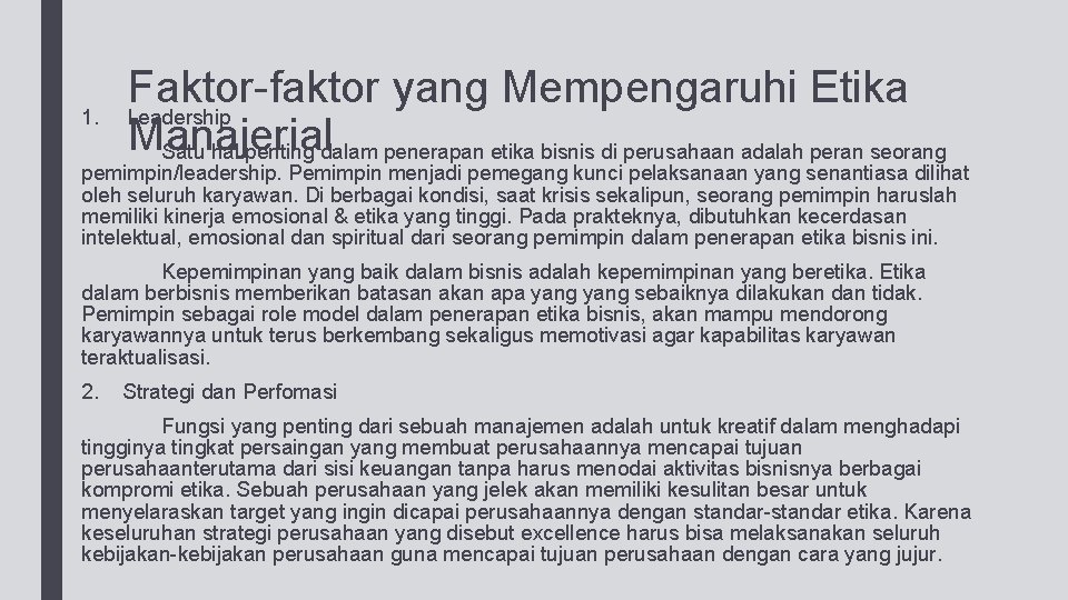 1. Faktor-faktor yang Mempengaruhi Etika Leadership Manajerial Satu hal penting dalam penerapan etika bisnis