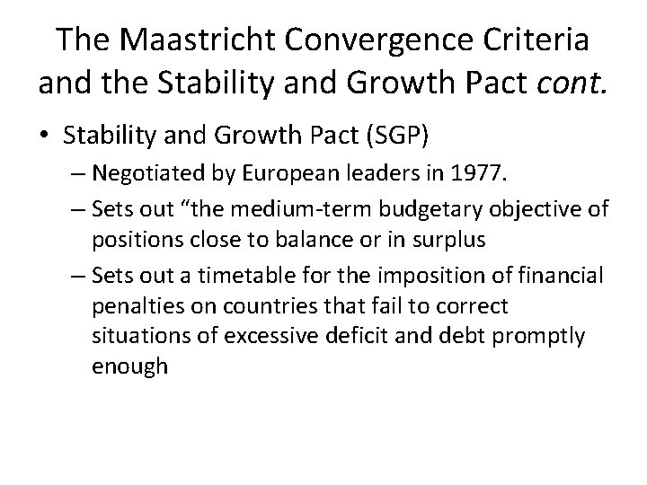 The Maastricht Convergence Criteria and the Stability and Growth Pact cont. • Stability and