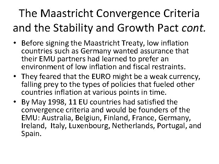 The Maastricht Convergence Criteria and the Stability and Growth Pact cont. • Before signing