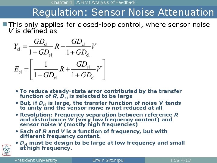 Chapter 4 A First Analysis of Feedback Regulation: Sensor Noise Attenuation n This only