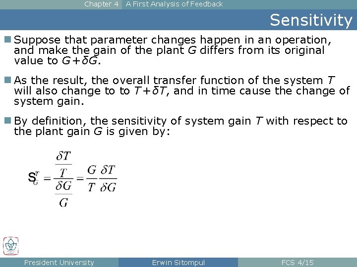 Chapter 4 A First Analysis of Feedback Sensitivity n Suppose that parameter changes happen
