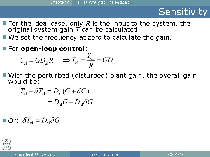 Chapter 4 A First Analysis of Feedback Sensitivity n For the ideal case, only