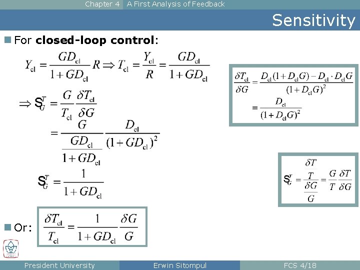 Chapter 4 A First Analysis of Feedback Sensitivity n For closed-loop control: . n