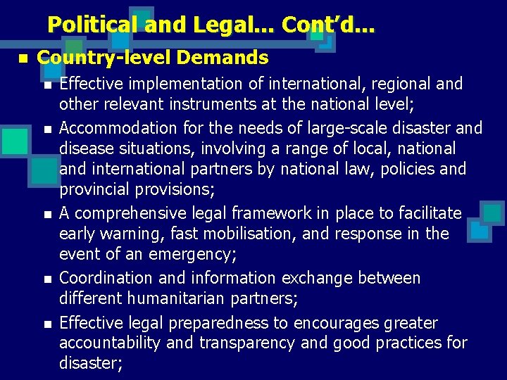 Political and Legal. . . Cont’d. . . n Country-level Demands n n n