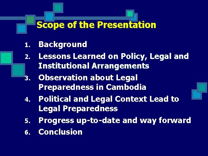 Scope of the Presentation 1. 2. 3. 4. 5. 6. Background Lessons Learned on