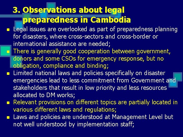 3. Observations about legal preparedness in Cambodia n n n Legal issues are overlooked