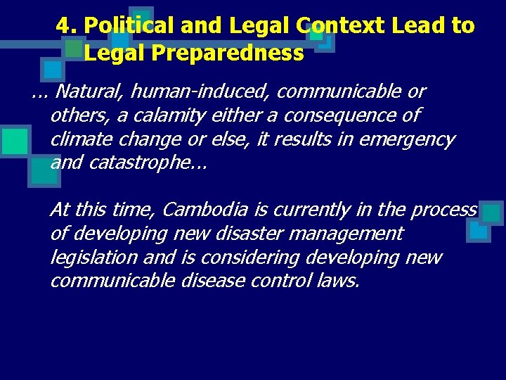 4. Political and Legal Context Lead to Legal Preparedness. . . Natural, human-induced, communicable