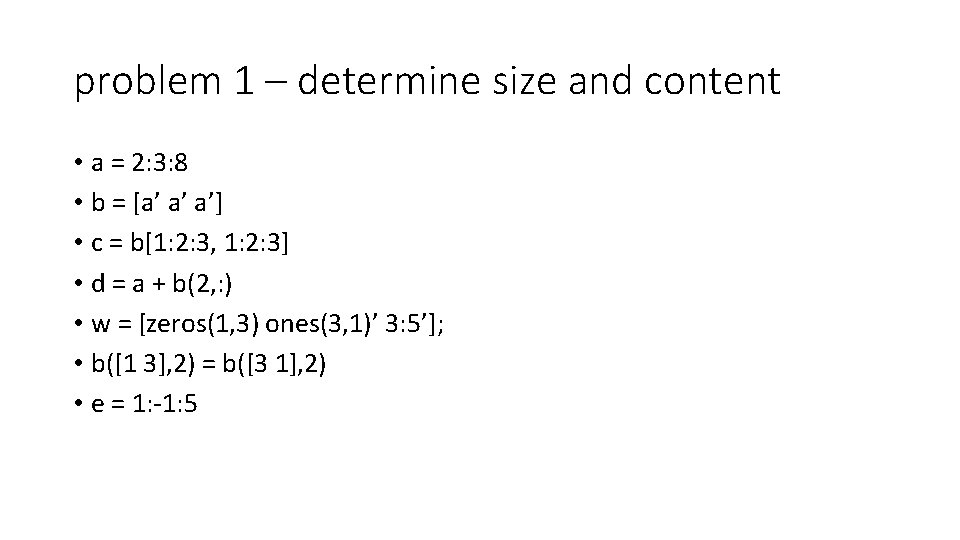 problem 1 – determine size and content • a = 2: 3: 8 • problem 1 – determine size and content • a = 2: 3: 8 •