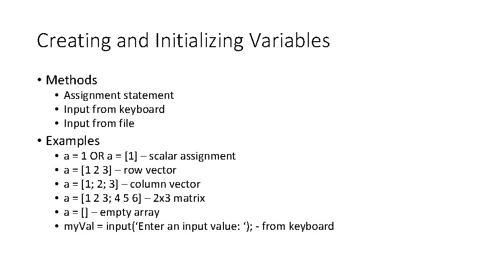 Creating and Initializing Variables • Methods • Assignment statement • Input from keyboard • Creating and Initializing Variables • Methods • Assignment statement • Input from keyboard •