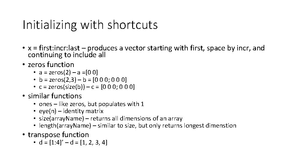 Initializing with shortcuts • x = first: incr: last – produces a vector starting Initializing with shortcuts • x = first: incr: last – produces a vector starting