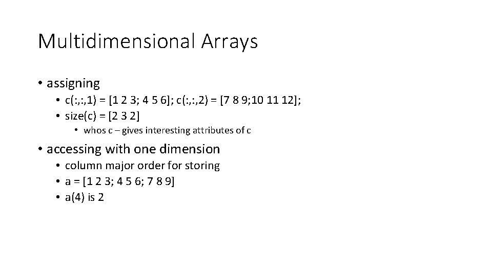 Multidimensional Arrays • assigning • c(: , 1) = [1 2 3; 4 5 Multidimensional Arrays • assigning • c(: , 1) = [1 2 3; 4 5