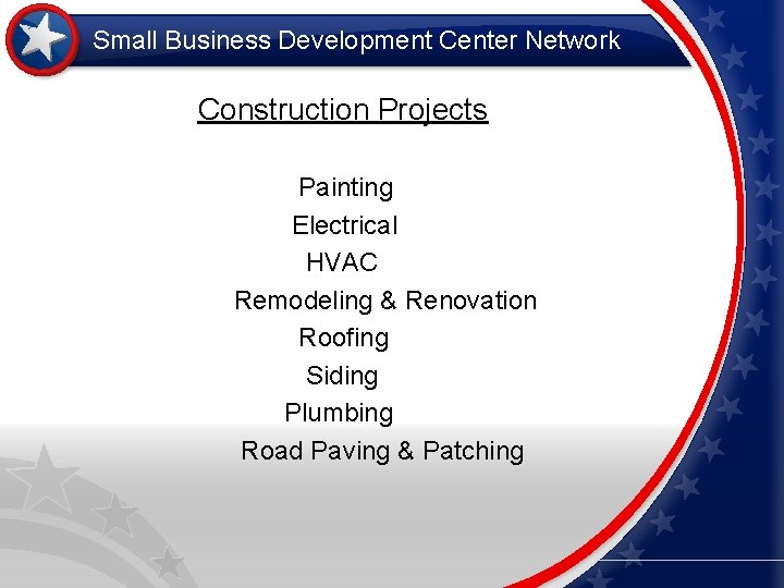 Small Business Development Center Network Construction Projects Painting Electrical HVAC Remodeling & Renovation Roofing