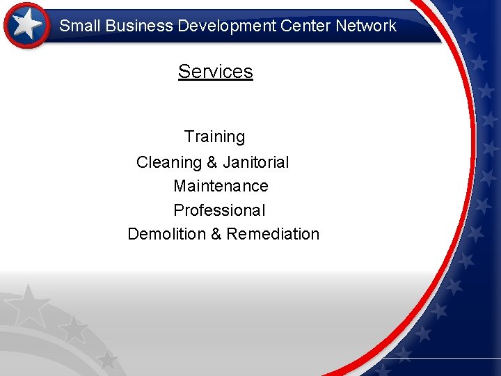 Small Business Development Center Network Services Training Cleaning & Janitorial Maintenance Professional Demolition &