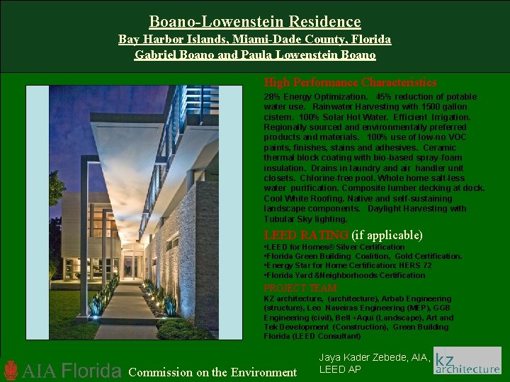 Boano-Lowenstein Residence Bay Harbor Islands, Miami-Dade County, Florida Gabriel Boano and Paula Lowenstein Boano