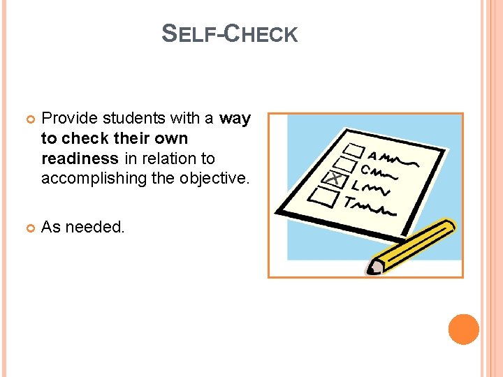 SELF-CHECK Provide students with a way to check their own readiness in relation to