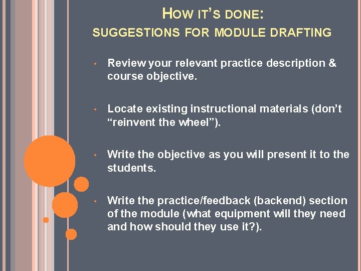 HOW IT’S DONE: SUGGESTIONS FOR MODULE DRAFTING • Review your relevant practice description &