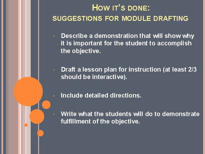 HOW IT’S DONE: SUGGESTIONS FOR MODULE DRAFTING • Describe a demonstration that will show