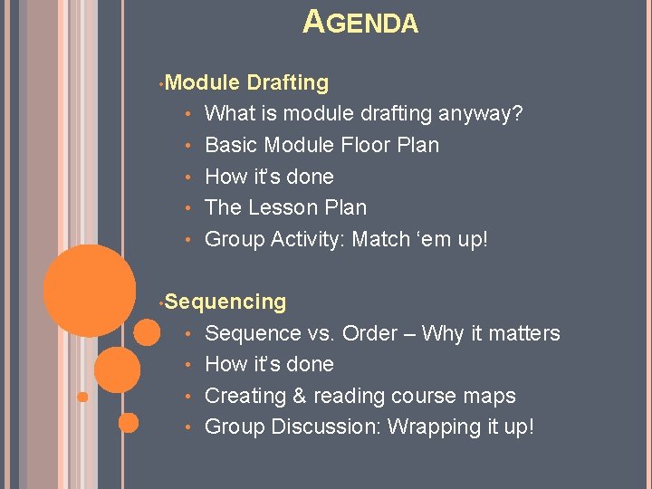 AGENDA • Module • • • Drafting What is module drafting anyway? Basic Module