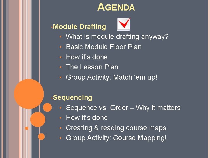 AGENDA • Module • • • Drafting What is module drafting anyway? Basic Module