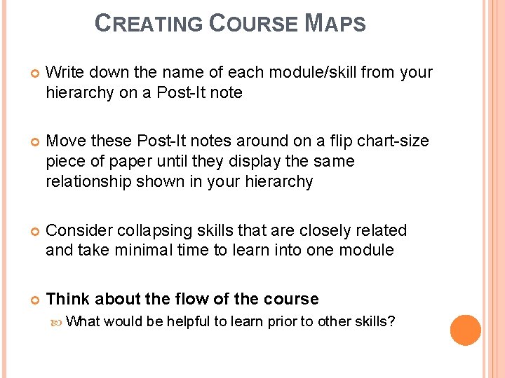 CREATING COURSE MAPS Write down the name of each module/skill from your hierarchy on