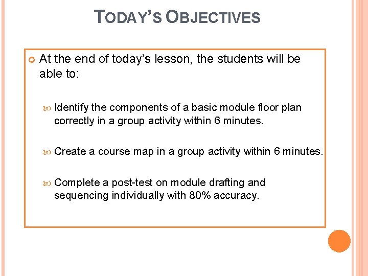 TODAY’S OBJECTIVES At the end of today’s lesson, the students will be able to: