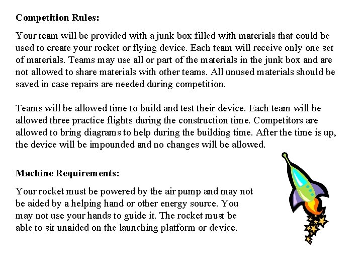 Competition Rules: Your team will be provided with a junk box filled with materials