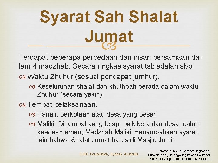 Syarat Sah Shalat Jumat Terdapat beberapa perbedaan dan irisan persamaan dalam 4 madzhab. Secara