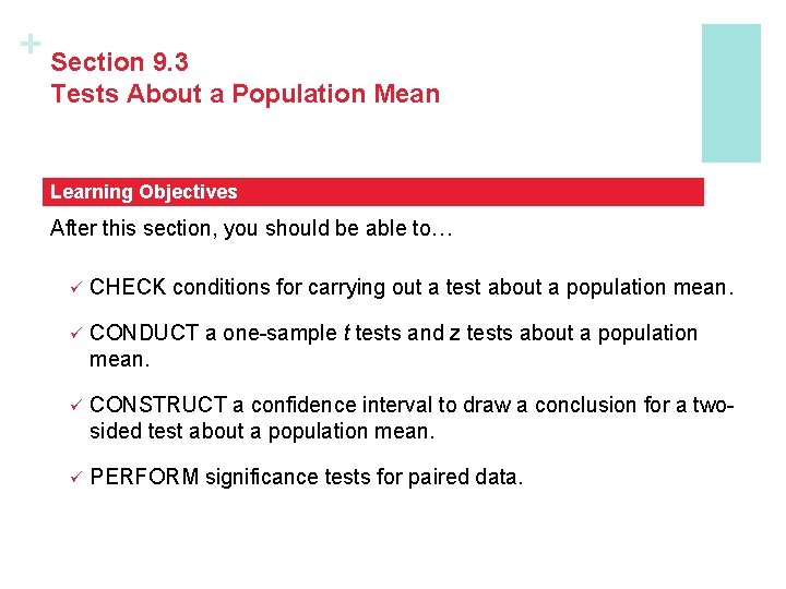 + Section 9. 3 Tests About a Population Mean Learning Objectives After this section,
