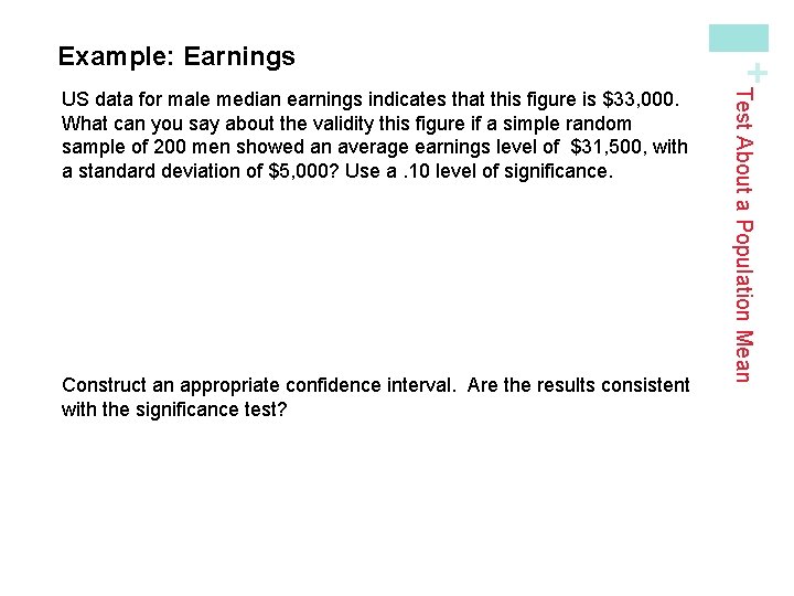 Construct an appropriate confidence interval. Are the results consistent with the significance test? Test