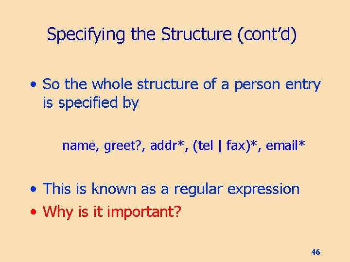 Specifying the Structure (cont’d) • So the whole structure of a person entry is
