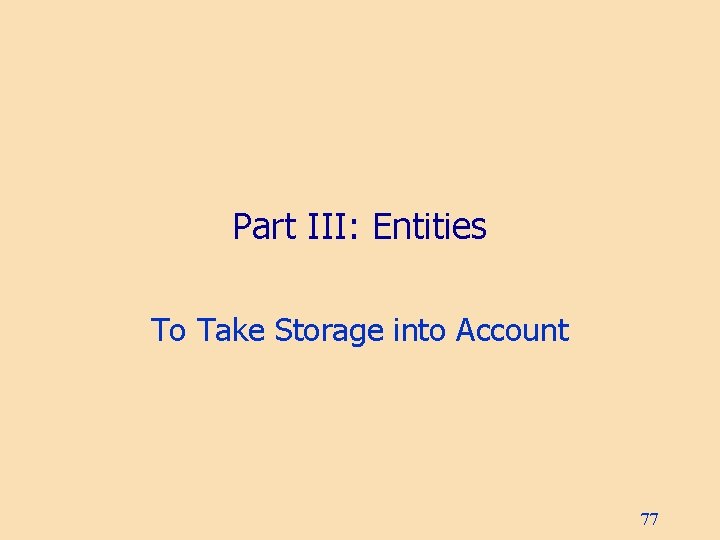 Part III: Entities To Take Storage into Account 77 