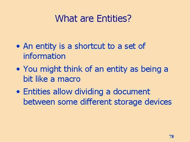 What are Entities? • An entity is a shortcut to a set of information