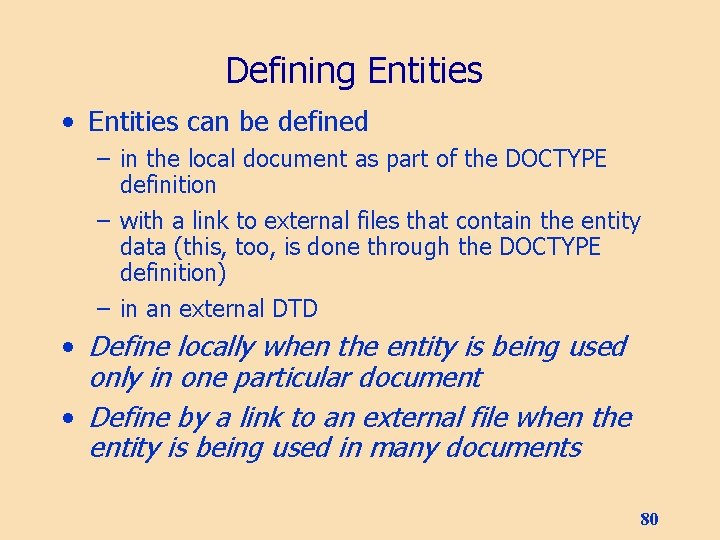 Defining Entities • Entities can be defined – in the local document as part